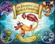 Title: The Journey of the Noble Gnarble, Author: Daniel Errico