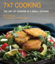 Title: 7x7 Cooking: The Art of Cooking in a Small Kitchen, Author: Hope Korenstein