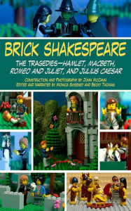 Title: Brick Shakespeare: The Tragedies-Hamlet, Macbeth, Romeo and Juliet, and Julius Caesar, Author: John McCann