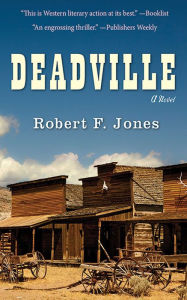 Title: Deadville: A Novel, Author: Robert F. Jones