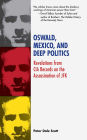 Oswald, Mexico, and Deep Politics: Revelations from CIA Records on the Assassination