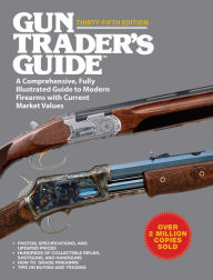 Title: Gun Trader's Guide, Thirty-Fifth Edition: A Comprehensive, Fully Illustrated Guide to Modern Firearms with Current Market Values, Author: Stephen D. Carpenteri