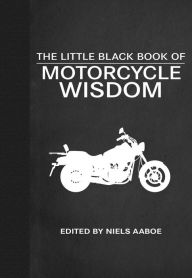 Title: The Little Black Book of Motorcycle Wisdom, Author: Niels Aaboe