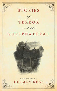 Title: Stories of Terror and the Supernatural, Author: Herman Graf