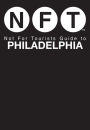 Not For Tourists Guide to Philadelphia