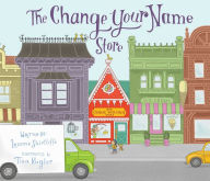 Title: The Change Your Name Store, Author: Leanne Shirtliffe