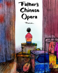 Title: Father's Chinese Opera, Author: Rich Lo