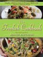 The Freekeh Cookbook: Healthy, Delicious, Easy-to-Prepare Meals with America's Hottest Grain