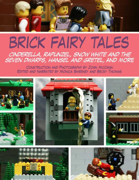 Brick Fairy Tales: Cinderella, Rapunzel, Snow White and the Seven Dwarfs, Hansel Gretel, More