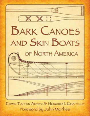 Bark Canoes And Skin Boats Of North America By Edwin