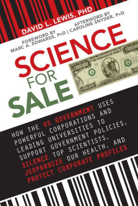 Science For Sale How The US Government Uses Powerful Corporations And
Leading Universities To Support Government