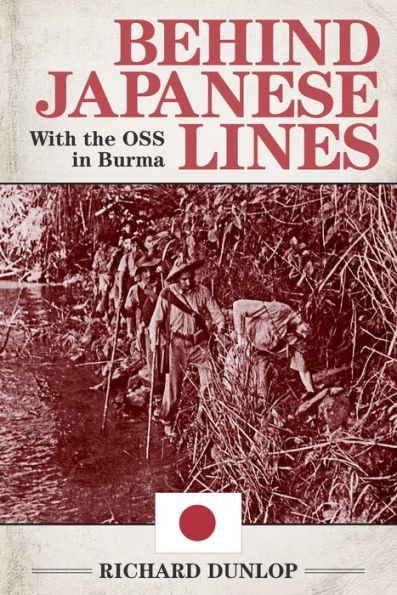 Behind Japanese Lines: With the OSS in Burma