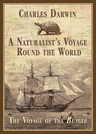 Title: A Naturalist's Voyage Round the World: The Voyage of the Beagle, Author: Charles Darwin