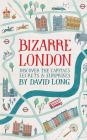 Bizarre London: Discover the Capital's Secrets & Surprises