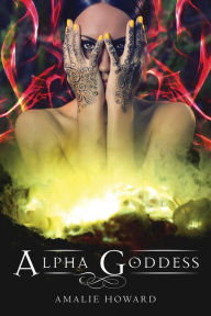 Title: Alpha Goddess, Author: Amalie Howard