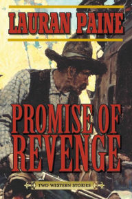 Title: Promise of Revenge: Two Western Stories, Author: Lauran Paine