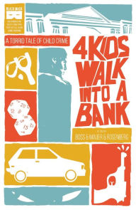 Title: 4 Kids Walk Into A Bank, Author: Matthew Rosenberg