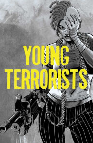 Title: Young Terrorists, Volume 1, Author: Matt Pizzolo