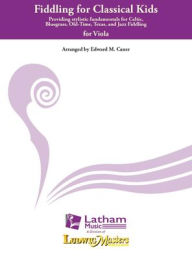 Title: Fiddling for Classical Kids, Viola, Author: Edward Caner