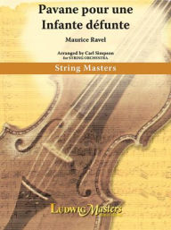 Title: Pavane Pour Une Infante Defunte (string orch., Simpson): Conductor Score & Parts, Author: Maurice Ravel