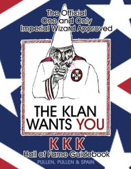 Title: The Official One and Only Imperial Wizard Approved KKK Hall of Fame Guidebook, Author: George Spain