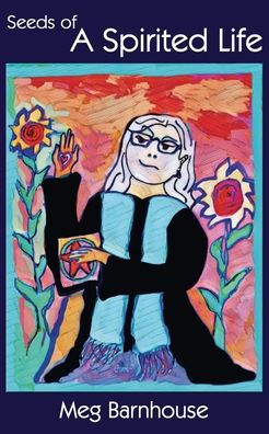 Seeds of A Spirited Life