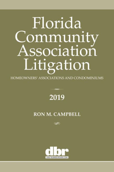 Florida Community Association Litigation: Homeowners Associations and Condominiums 2019