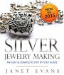 Silver Jewelry Making: An Easy & Complete Step by Step Guide