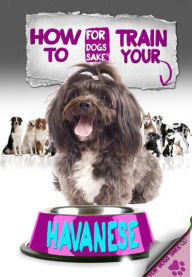 Title: How to Train Your Havanese, Author: Jenny Milbrook