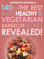 Barbecue Cookbook: 140 Of The Best Ever Healthy Vegetarian Barbecue Recipes Book...Revealed!