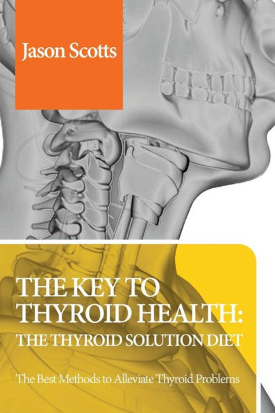 Thyroid Diet: Solution Diet & Natural Treatment Book for Problems Hypothyroidism Revealed!