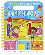 Title: My First Wipe-Clean Book: Spanish Words, Author: Kidsbooks Publishing