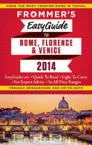 Title: Frommer's EasyGuide to Rome, Florence and Venice 2014, Author: Donald Strachan