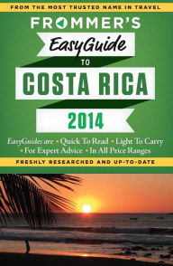 Title: Frommer's EasyGuide to Costa Rica 2014, Author: Eliot Greenspan