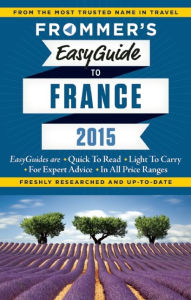Title: Frommer's EasyGuide to France 2015, Author: Margie Rynn