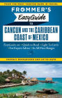 Frommer's EasyGuide to Cancun and the Caribbean Coast of Mexico