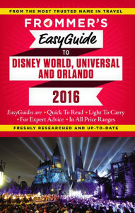Title: Frommer's EasyGuide to Disney World, Universal and Orlando 2016, Author: Jason Cochran