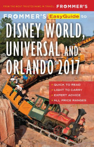 Title: Frommer's EasyGuide to Disney World, Universal and Orlando 2017, Author: Jason Cochran