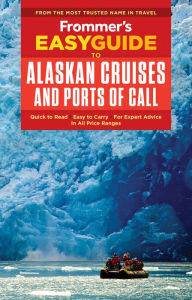 Title: Frommer's EasyGuide to Alaskan Cruises and Ports of Call, Author: Sherri Eisenberg