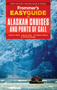 Title: Frommer's EasyGuide to Alaskan Cruises and Ports of Call, Author: Sherri Eisenberg