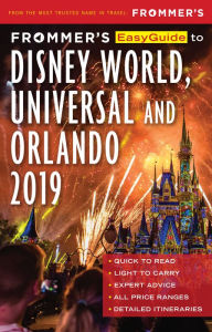 Title: Frommer's EasyGuide to DisneyWorld, Universal and Orlando 2019, Author: Jason Cochran