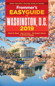 Title: Frommer's EasyGuide to Washington, D.C. 2019, Author: Elise Hartman Ford