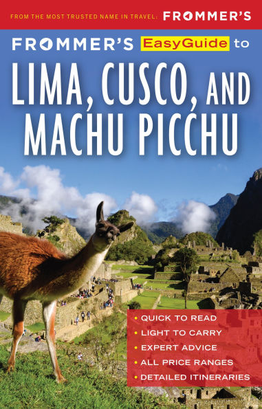 Frommer's EasyGuide to Lima, Cusco and Machu Picchu