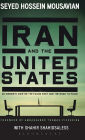 Iran and the United States: An Insider's View on the Failed Past and the Road to Peace