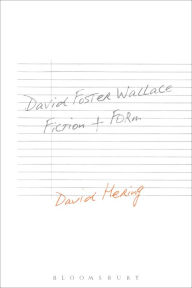 Title: David Foster Wallace: Fiction and Form, Author: David Hering