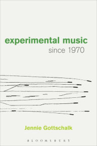 Download spanish books pdf Experimental Music Since 1970 9781628922479 by Jennie Gottschalk RTF PDB ePub