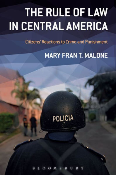 The Rule of Law In Central America: Citizens' Reactions to Crime and Punishment