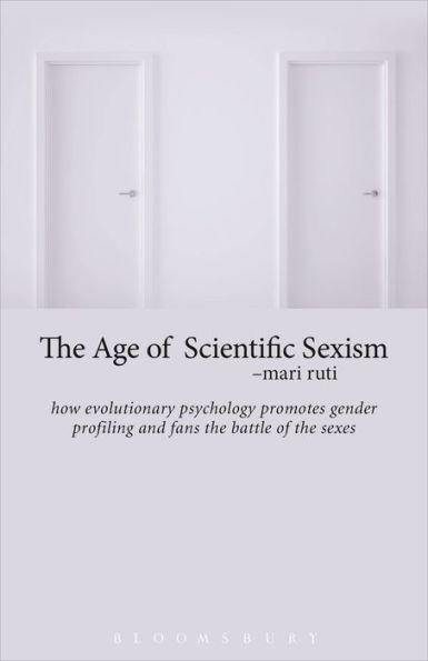 the Age of Scientific Sexism: How Evolutionary Psychology Promotes Gender Profiling and Fans Battle Sexes