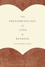 Title: The Phenomenology of Love and Reading, Author: Cassandra Falke