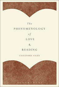 Title: The Phenomenology of Love and Reading, Author: Cassandra Falke